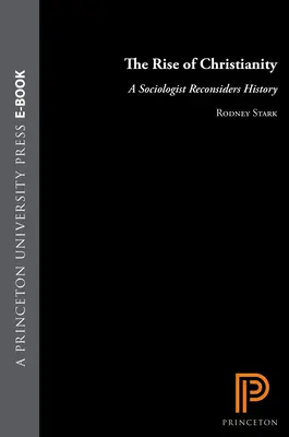 Vzostup kresťanstva: Sociológ prehodnocuje dejiny - The Rise of Christianity: A Sociologist Reconsiders History