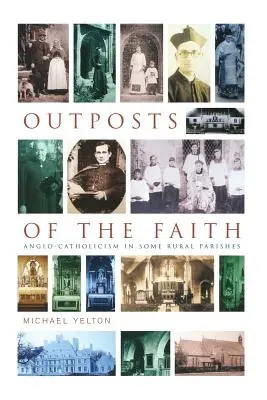 Oporné body viery: Anglo-katolicizmus v niektorých vidieckych farnostiach - Outposts of the Faith: Anglo-Catholicism in Some Rural Parishes