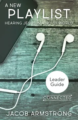 Nová príručka pre vedúcich playlistov: Počuť Ježiša v hlučnom svete - New Playlist Leader Guide: Hearing Jesus in a Noisy World