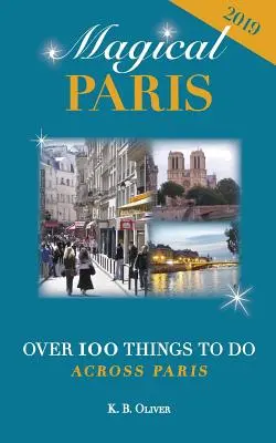 Magický Paríž: Viac ako 100 vecí, ktoré sa dajú robiť v Paríži - Magical Paris: Over 100 Things to Do Across Paris