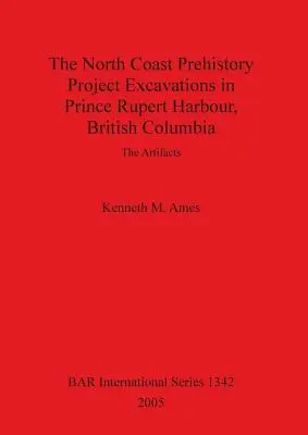 The North Coast Prehistory Project Vykopávky v prístave Prince Rupert, Britská Kolumbia - The North Coast Prehistory Project Excavations in Prince Rupert Harbour, British Columbia