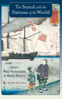 Postaviť sa k národom sveta: Japonská reštaurácia Meidži vo svetových dejinách - To Stand with the Nations of the World: Japan's Meiji Restoration in World History