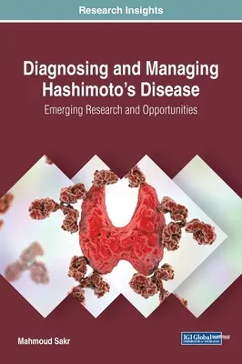 Diagnostika a liečba Hashimotovej choroby: Nový výskum a príležitosti - Diagnosing and Managing Hashimoto's Disease: Emerging Research and Opportunities