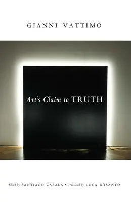 Nárok umenia na pravdu - Art's Claim to Truth