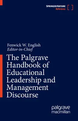 Palgrave Handbook of Educational Leadership and Management Discourse (Palgravova príručka o diskurze vedenia a riadenia vo vzdelávaní) - The Palgrave Handbook of Educational Leadership and Management Discourse