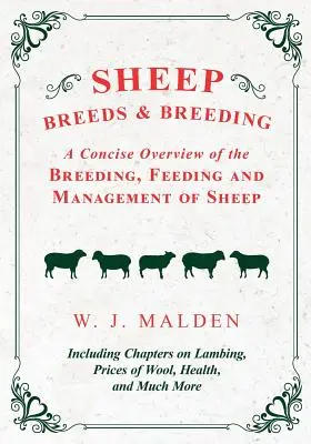 Plemená a chov oviec - stručný prehľad chovu, kŕmenia a manažmentu oviec vrátane kapitol o jahňatách, cenách vlny, zdraví - Sheep Breeds and Breeding - A Concise Overview of the Breeding, Feeding and Management of Sheep, Including Chapters on Lambing, Prices of Wool, Health