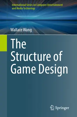 Štruktúra herného dizajnu - The Structure of Game Design
