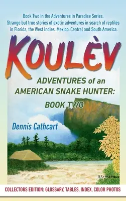 Koulv: Dobrodružstvá amerického lovca hadov, kniha druhá - Koulv: Adventures of an American Snake Hunter, Book Two