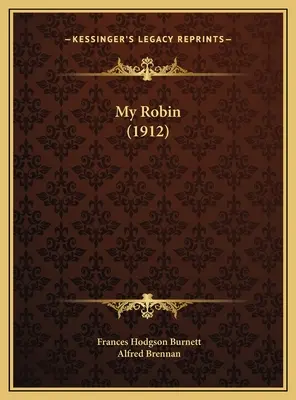 Môj Robin (1912) - My Robin (1912)