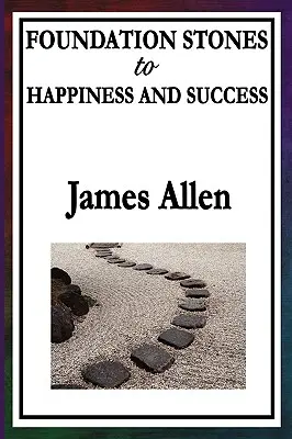 Základné kamene k šťastiu a úspechu - Foundation Stones to Happiness and Success