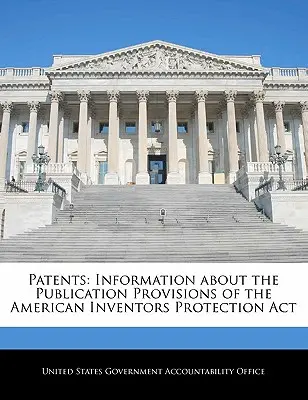 Patenty: Informácie o ustanoveniach o zverejňovaní zákona o ochrane amerických vynálezcov - Patents: Information about the Publication Provisions of the American Inventors Protection ACT