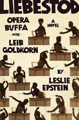 Liebestod: Opera Buffa s Leibom Goldkornom - Liebestod: Opera Buffa with Leib Goldkorn