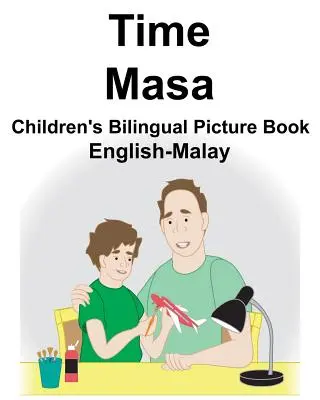 Anglicko-malajský čas/Masa Detská dvojjazyčná obrázková kniha - English-Malay Time/Masa Children's Bilingual Picture Book
