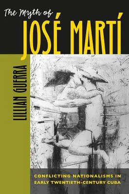 Mýtus Jos Mart: Konfliktné nacionalizmy na Kube na začiatku dvadsiateho storočia - The Myth of Jos Mart: Conflicting Nationalisms in Early Twentieth-Century Cuba