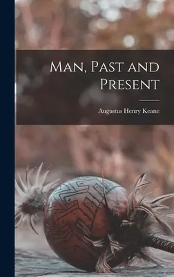Človek, minulosť a prítomnosť - Man, Past and Present