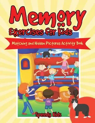 Pamäťové cvičenia pre deti: Kniha s aktivitami na hľadanie a hľadanie skrytých obrázkov - Memory Exercises for Kids: Matching and Hidden Pictures Activity Book