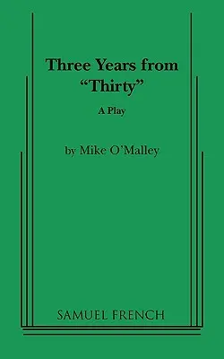 Tri roky od tridsiatky - Three Years from Thirty