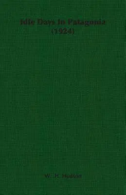 Prázdninové dni v Patagónii (1924) - Idle Days In Patagonia (1924)