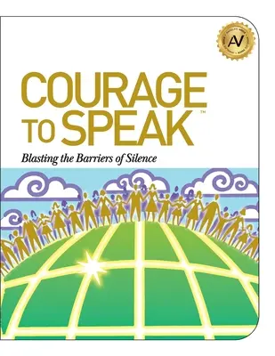 Odvaha hovoriť: Odstránenie bariér mlčania - Courage to Speak: Blasting the Barriers of Silence