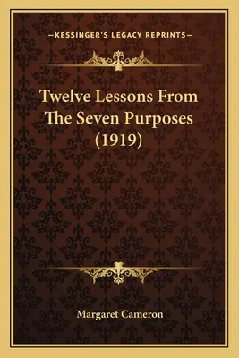 Dvanásť lekcií zo siedmich cieľov (1919) - Twelve Lessons From The Seven Purposes (1919)