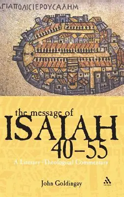Posolstvo Izaiáša 40-55: Literárno-teologický komentár - The Message of Isaiah 40-55: A Literary-Theological Commentary