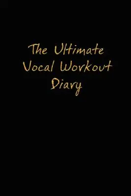 Konečný denník hlasového cvičenia - The Ultimate Vocal Workout Diary
