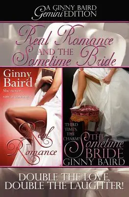 Skutočná romanca a Nevesta na istý čas: Ginny Baird Gemini Edition - Real Romance and The Sometime Bride: A Ginny Baird Gemini Edition