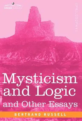 Mystika a logika a iné eseje - Mysticism and Logic and Other Essays