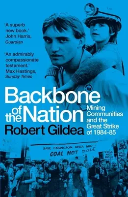 Chrbtica národa: Banícke komunity a veľký štrajk v rokoch 1984-85 - Backbone of the Nation: Mining Communities and the Great Strike of 1984-85