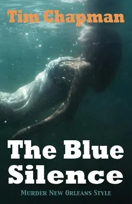 Modré ticho: Vražda v neworleanskom štýle - The Blue Silence: Murder New Orleans Style