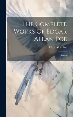 Kompletné dielo Edgara Allana Poea: Básne - The Complete Works Of Edgar Allan Poe: Poems
