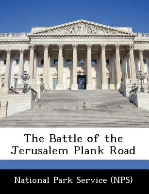 The Battle of the Jerusalem Plank Road (National Park Service (Nps))