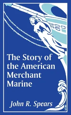 Príbeh amerického obchodného námorníctva - The Story of the American Merchant Marine
