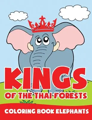 Králi thajských lesov: Omaľovánky Slony - Kings of the Thai Forests: Coloring Book Elephants
