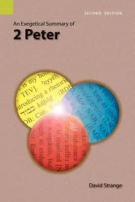 Exegetické zhrnutie 2. kapitoly Petrovho listu, 2. vydanie - An Exegetical Summary of 2nd Peter, 2nd Edition