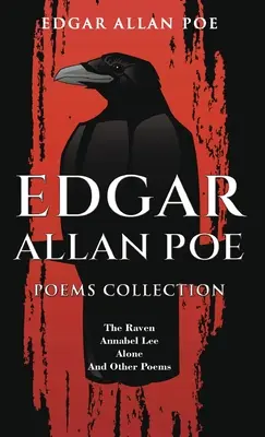 Zbierka básní Edgara Allana Poea: The Raven, Annabel Lee, Alone and Other Poems (Havran, Annabel Lee, Sama a iné básne) - Edgar Allan Poe Poems Collection: The Raven, Annabel Lee, Alone and Other Poems