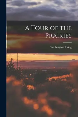 Cesta po prériách - A Tour of the Prairies