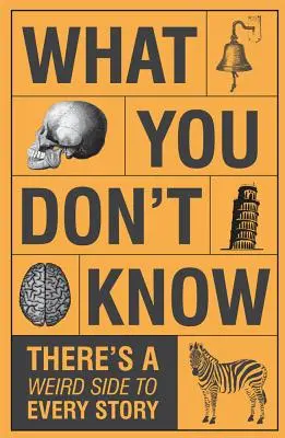 Čo neviete - Každý príbeh má svoju zvláštnu stránku - What You Don't Know - There's a Weird Side to Every Story