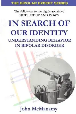 Pri hľadaní našej identity: Pochopenie správania pri bipolárnej poruche - In Search of Our Identity: Understanding Behavior In Bipolar Disorder