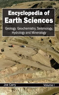 Encyklopédia vied o Zemi: (Geológia, geochémia, seizmológia, hydrológia a mineralógia) - Encyclopedia of Earth Sciences: Volume I (Geology, Geochemistry, Seismology, Hydrology and Mineralogy)