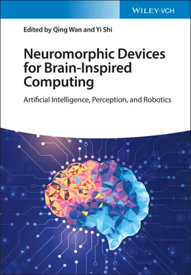Neuromorfné zariadenia pre mozgom inšpirované výpočty: Umelá inteligencia, vnímanie a robotika - Neuromorphic Devices for Brain-Inspired Computing: Artificial Intelligence, Perception, and Robotics