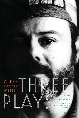Tri hry: Credo, In Walks Bud, Tales of a Jewish American Prince - Three Plays: Credo, In Walks Bud, Tales of a Jewish American Prince