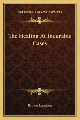 Uzdravenie v nevyliečiteľných prípadoch - The Healing At Incurable Cases