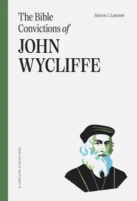 Biblické presvedčenie Johna Wycliffa - The Bible Convictions of John Wycliffe