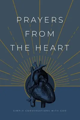 Modlitby zo srdca: Jednoduché rozhovory s Bohom - Prayers from the Heart: Simple Conversations with God