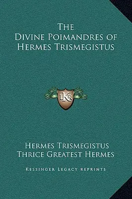 Božské poimandre Herma Trismegista - The Divine Poimandres of Hermes Trismegistus