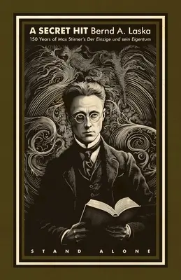 Tajný zásah: 150 rokov knihy Maxa Stirnera Der Einzige und sein Eigentum - A Secret Hit: 150 years of Max Stirner's Der Einzige und sein Eigentum