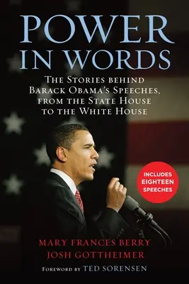 Moc v slovách: Obamove prejavy od Štátneho domu po Biely dom - Power in Words: The Stories behind Barack Obama's Speeches, from the State House to the White House