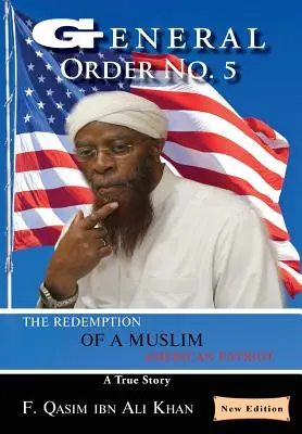 Všeobecný rozkaz č. 5: Vykúpenie moslimského amerického patriota - General Order No. 5: The Redemption of a Muslim American Patriot
