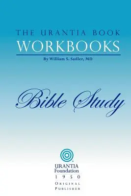Pracovné zošity Knihy Urantia: Zväzok 6 - Štúdium Biblie - The Urantia Book Workbooks: Volume 6 - Bible Study